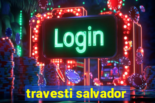 travesti salvador